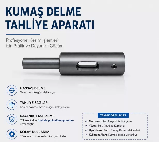 Kumaş Delme Tahliye Aparatı 1 Adet